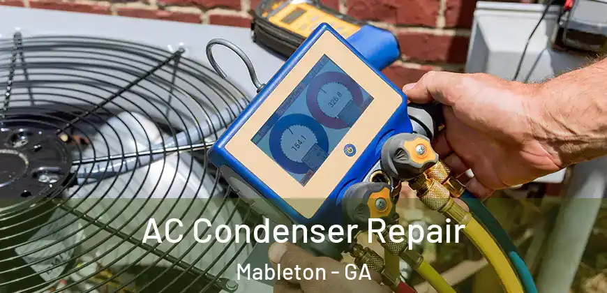  AC Condenser Repair Mableton - GA