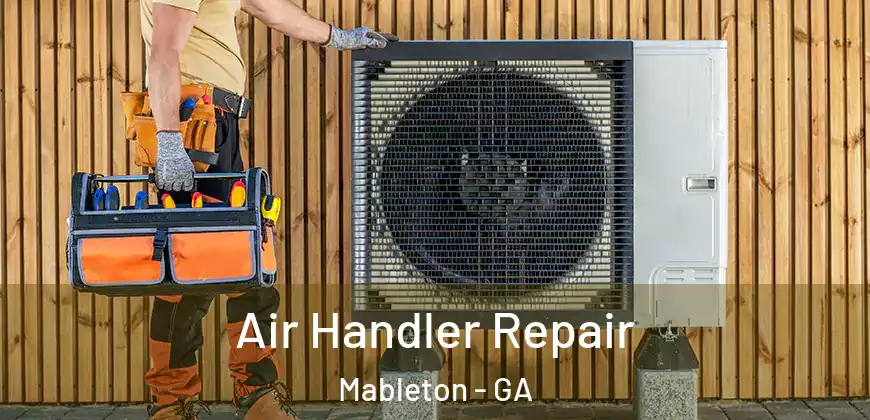 Air Handler Repair Mableton - GA