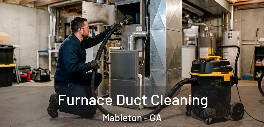 Furnace Duct Cleaning Mableton - GA