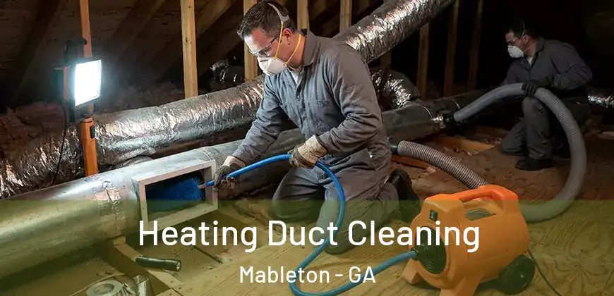Heating Duct Cleaning Mableton - GA