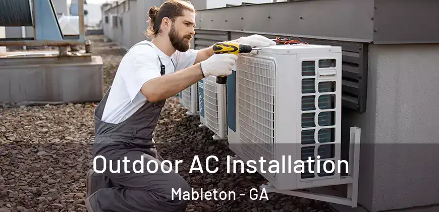 Outdoor AC Installation Mableton - GA