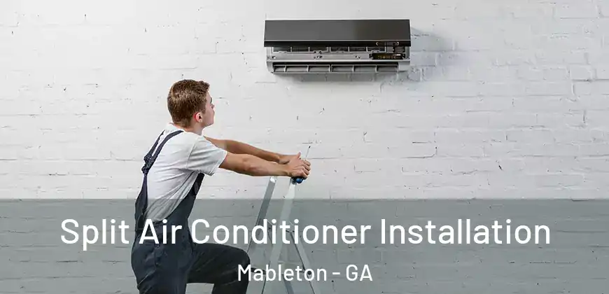 Split Air Conditioner Installation Mableton - GA